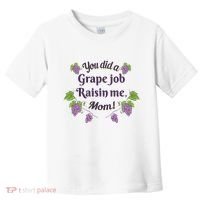 Grape Job Raisin Me Funny Mom Toddler T-Shirt thumb 0