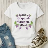 Grape Job Raisin Me Funny Mom Women's T-Shirt thumb 3