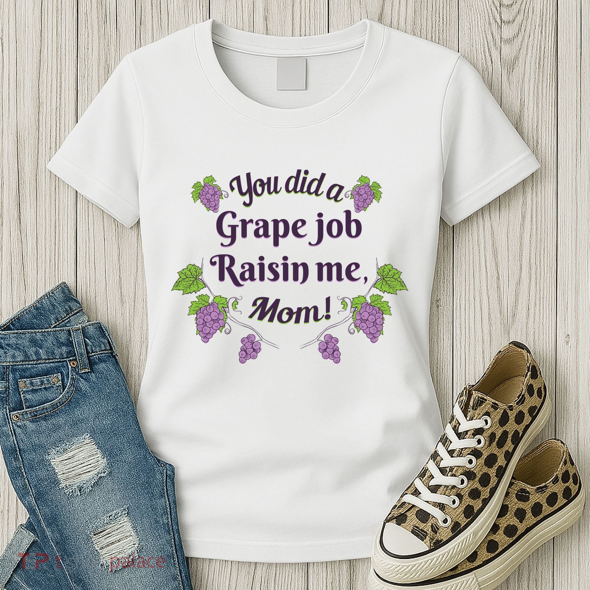 Grape Job Raisin Me Funny Mom Women's T-Shirt