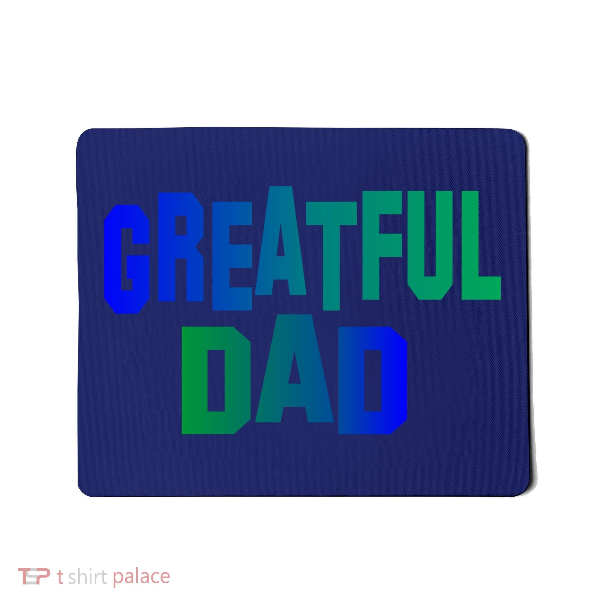 Grateful Dad Mousepad