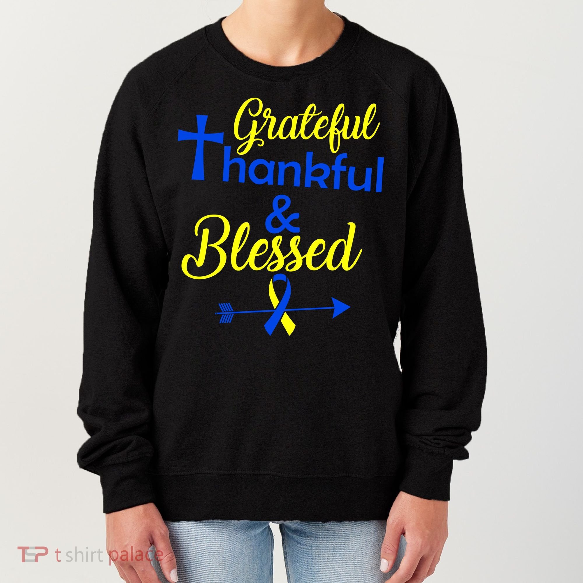 Grateful Thankful & Blessed Down Syndrome Women's Sweatshirt