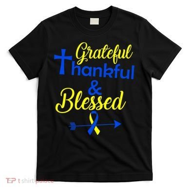 Grateful Thankful & Blessed Down Syndrome T-Shirt