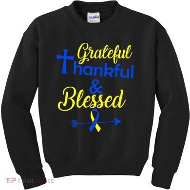 Grateful Thankful & Blessed Down Syndrome Kids Sweatshirt