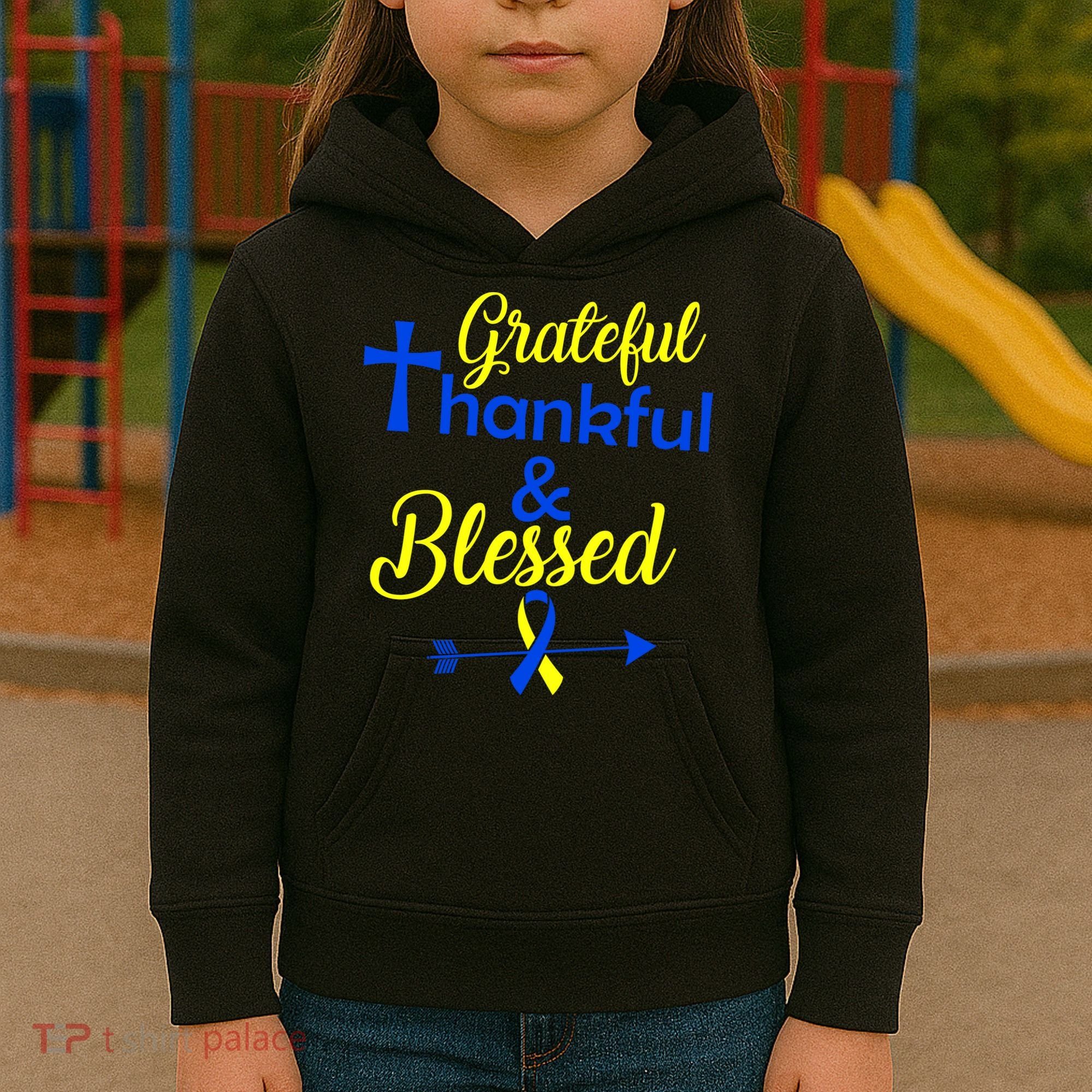 Grateful Thankful & Blessed Down Syndrome Kids Hoodie