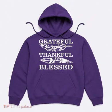 Grateful Thankful And Blessed Hoodie