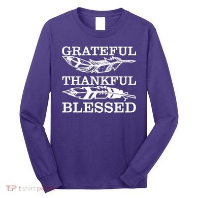 Grateful Thankful And Blessed Long Sleeve Shirt