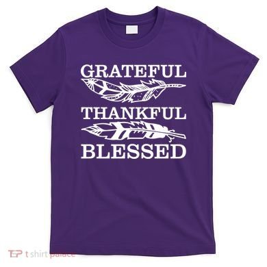 Grateful Thankful And Blessed T-Shirt