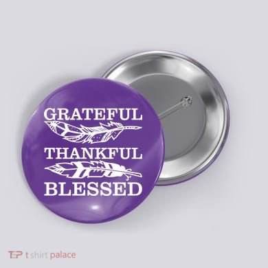 Grateful Thankful And Blessed Button