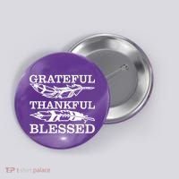 Grateful Thankful And Blessed Button thumb 0