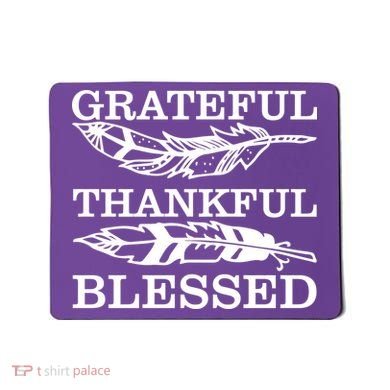 Grateful Thankful And Blessed Mousepad