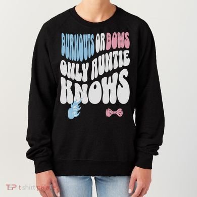 Gender Reveal Burnouts Or Bows New Aunt Women's Sweatshirt