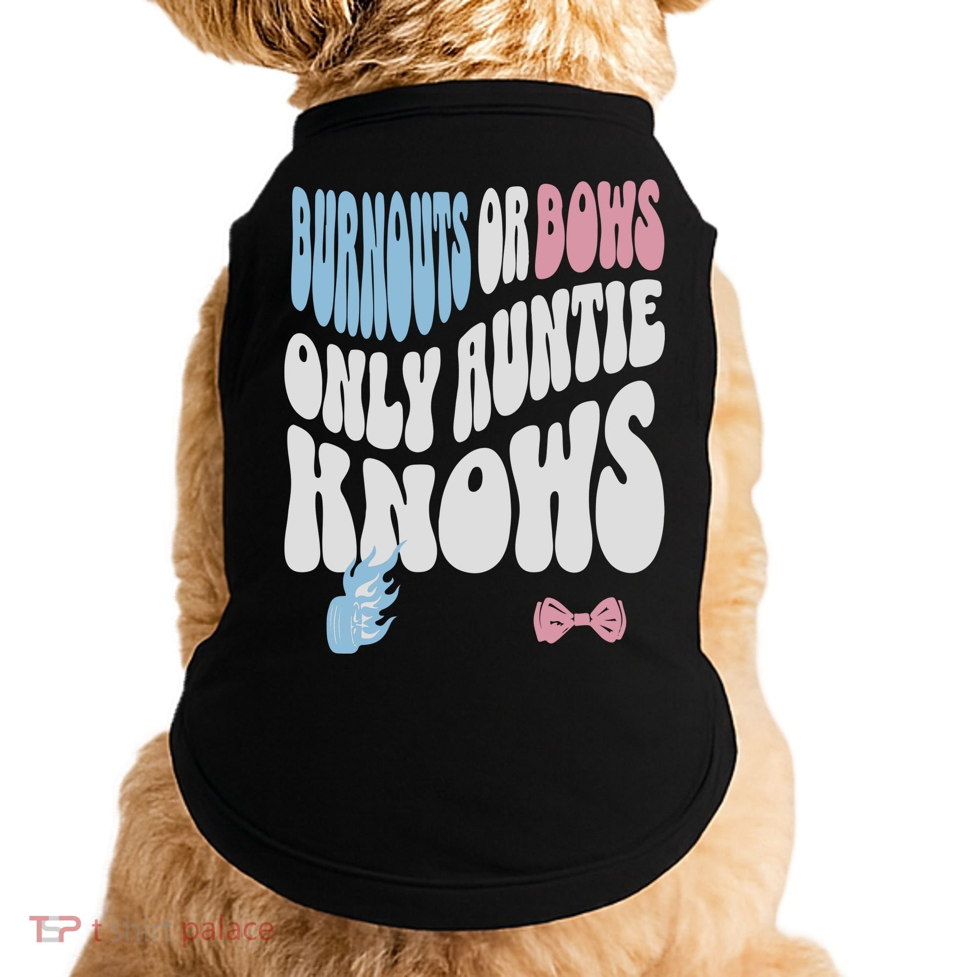 Gender Reveal Burnouts Or Bows New Aunt Doggie Tank