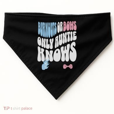 Gender Reveal Burnouts Or Bows New Aunt USA-Made Doggie Bandana