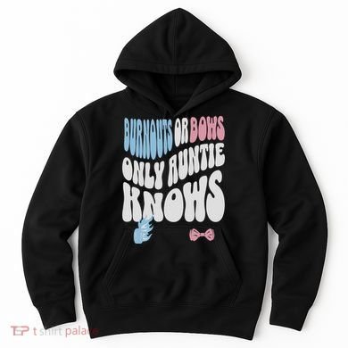 Gender Reveal Burnouts Or Bows New Aunt Hoodie