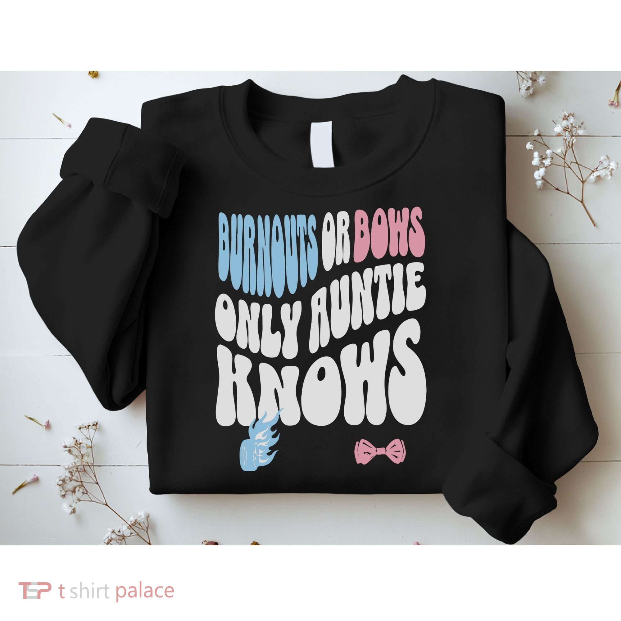 Gender Reveal Burnouts Or Bows New Aunt Sweatshirt
