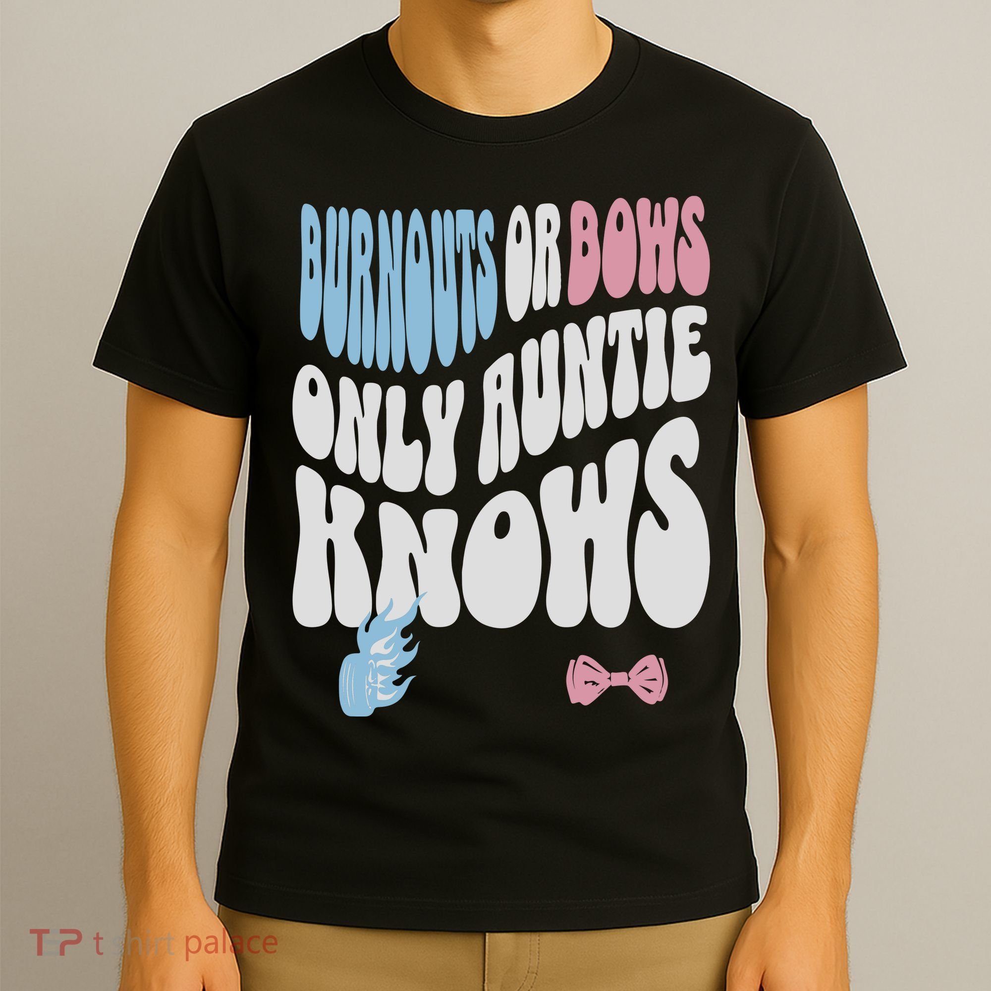 Gender Reveal Burnouts Or Bows New Aunt T-Shirt