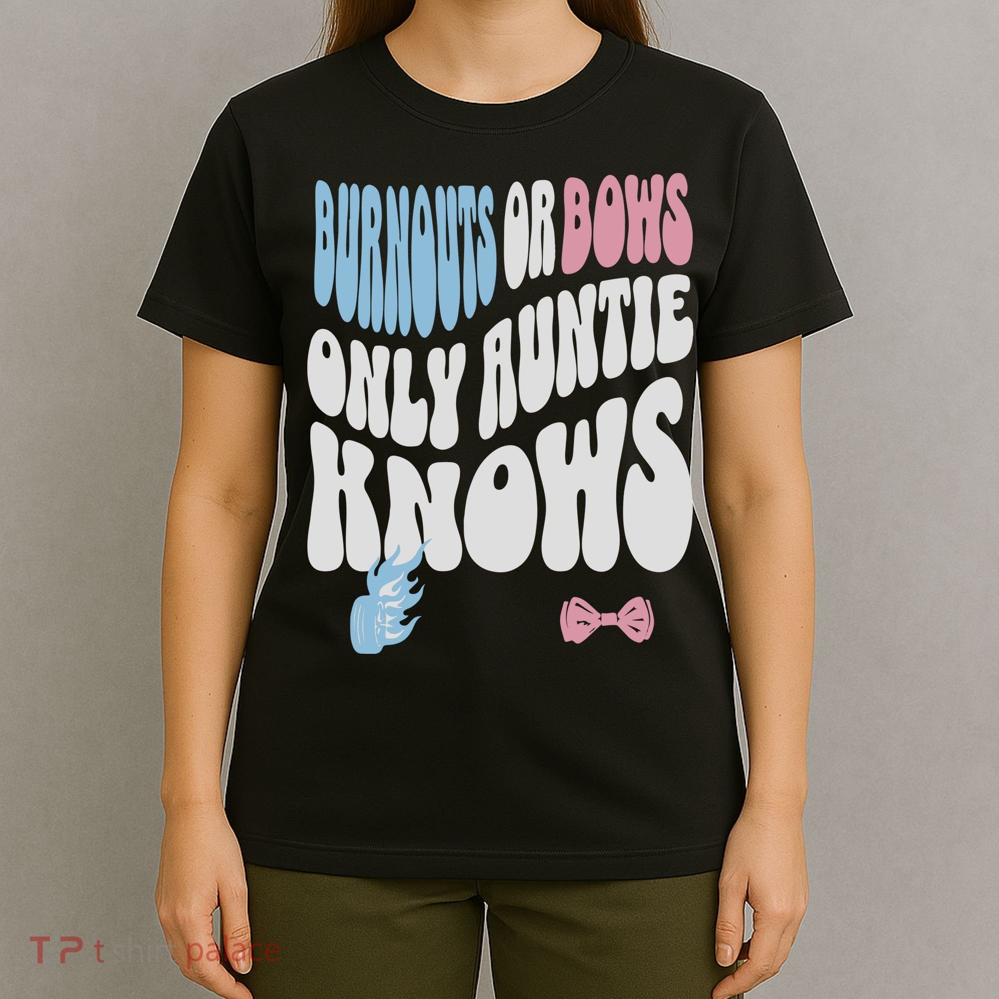 Gender Reveal Burnouts Or Bows New Aunt T-Shirt