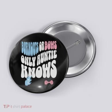 Gender Reveal Burnouts Or Bows New Aunt Button