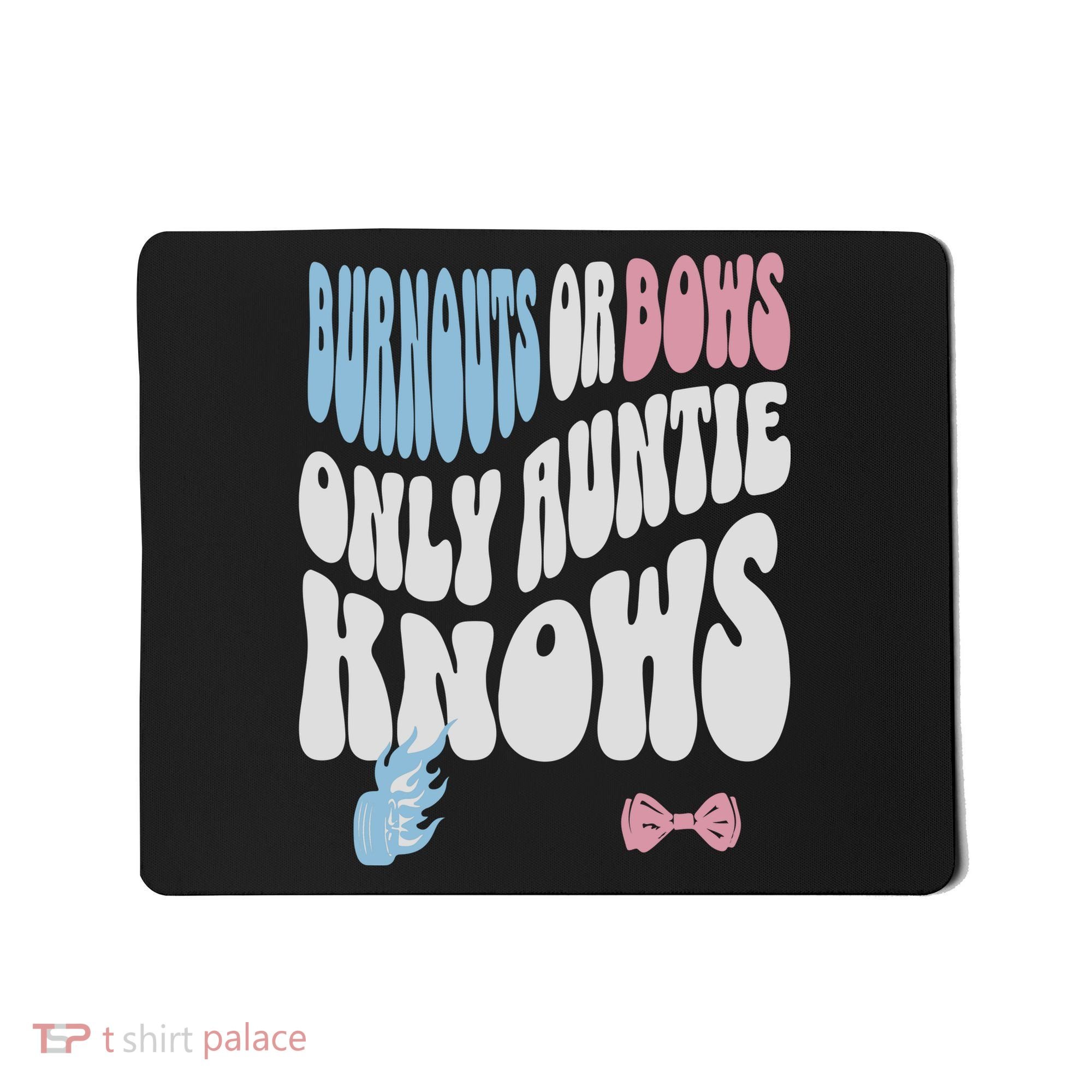 Gender Reveal Burnouts Or Bows New Aunt Mousepad