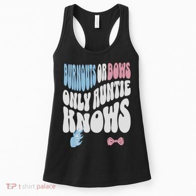 Gender Reveal Burnouts Or Bows New Aunt Women's Tank Top