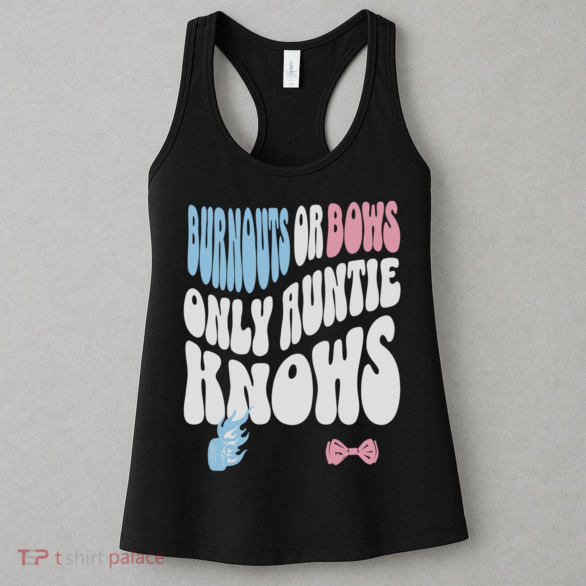 Gender Reveal Burnouts Or Bows New Aunt Women's Tank Top