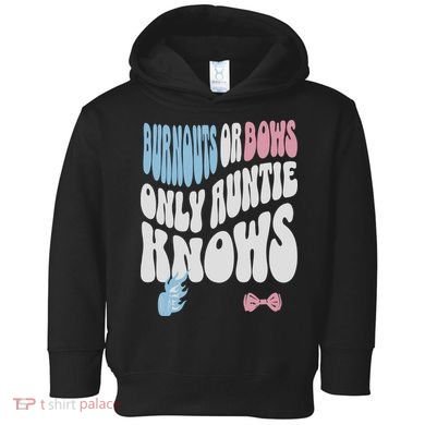 Gender Reveal Burnouts Or Bows New Aunt Toddler Hoodie