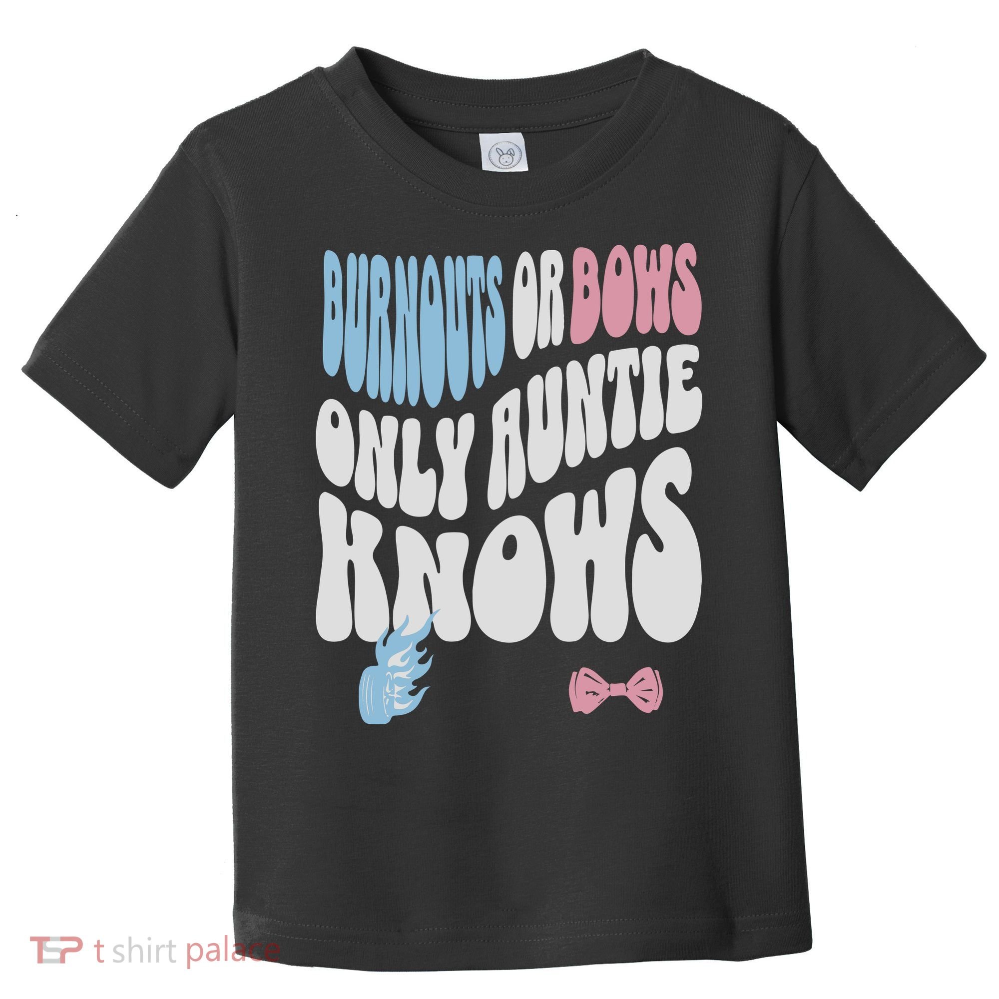 Gender Reveal Burnouts Or Bows New Aunt Toddler T-Shirt