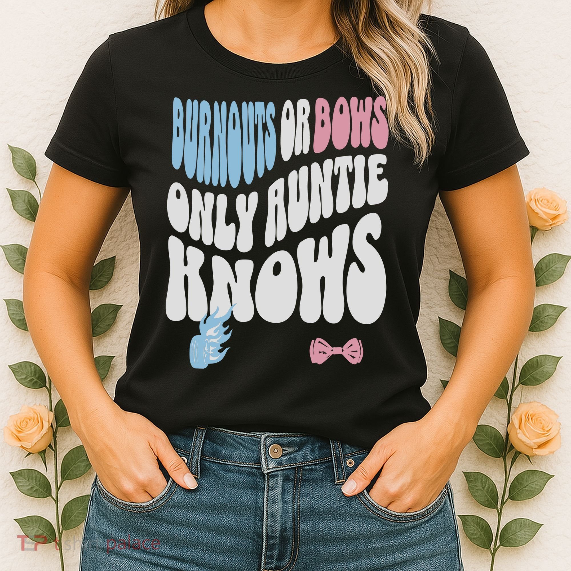 Gender Reveal Burnouts Or Bows New Aunt Women's T-Shirt