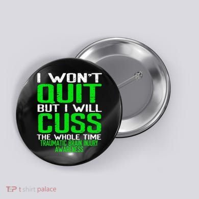 Green Ribbon Cuss Quit Back Surgery Traumatic Brain Injury Button