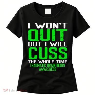Green Ribbon Cuss Quit Back Surgery Traumatic Brain Injury Women's T-Shirt