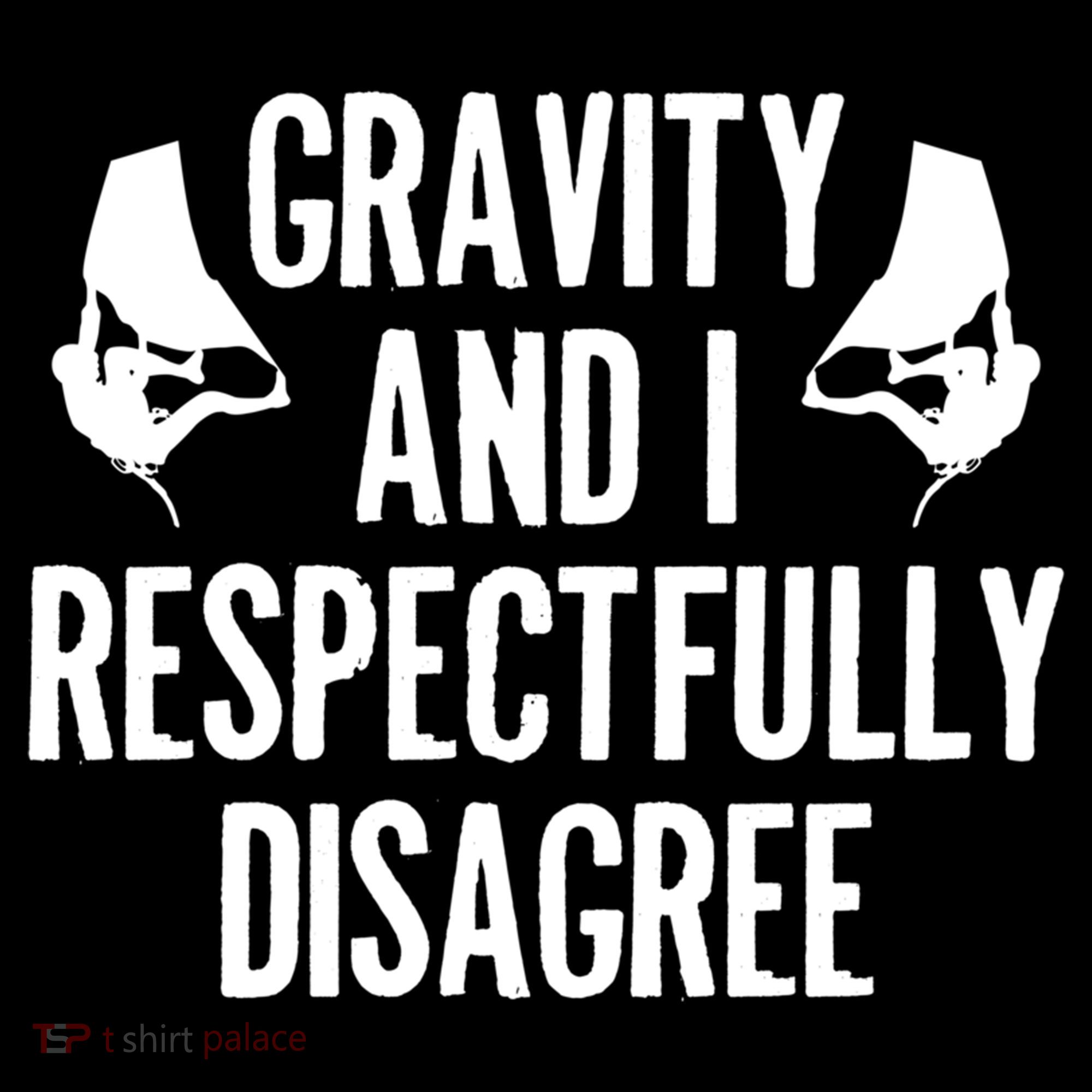Gravity Rock Climbing Bouldering Climber Climb Mountain Funny Gift Toddler T-Shirt