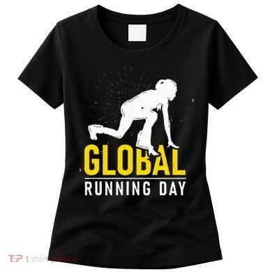 Global Running Day Gift For Runner Workout & Run Friends Women's T-Shirt