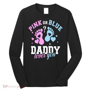 Gender Reveal Daddy Dad Long Sleeve Shirt