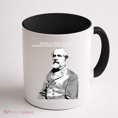 General Robert E Lee Quote Coffee Mug back