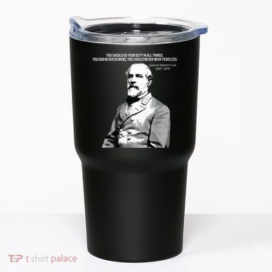 General Robert E Lee Quote Tumbler