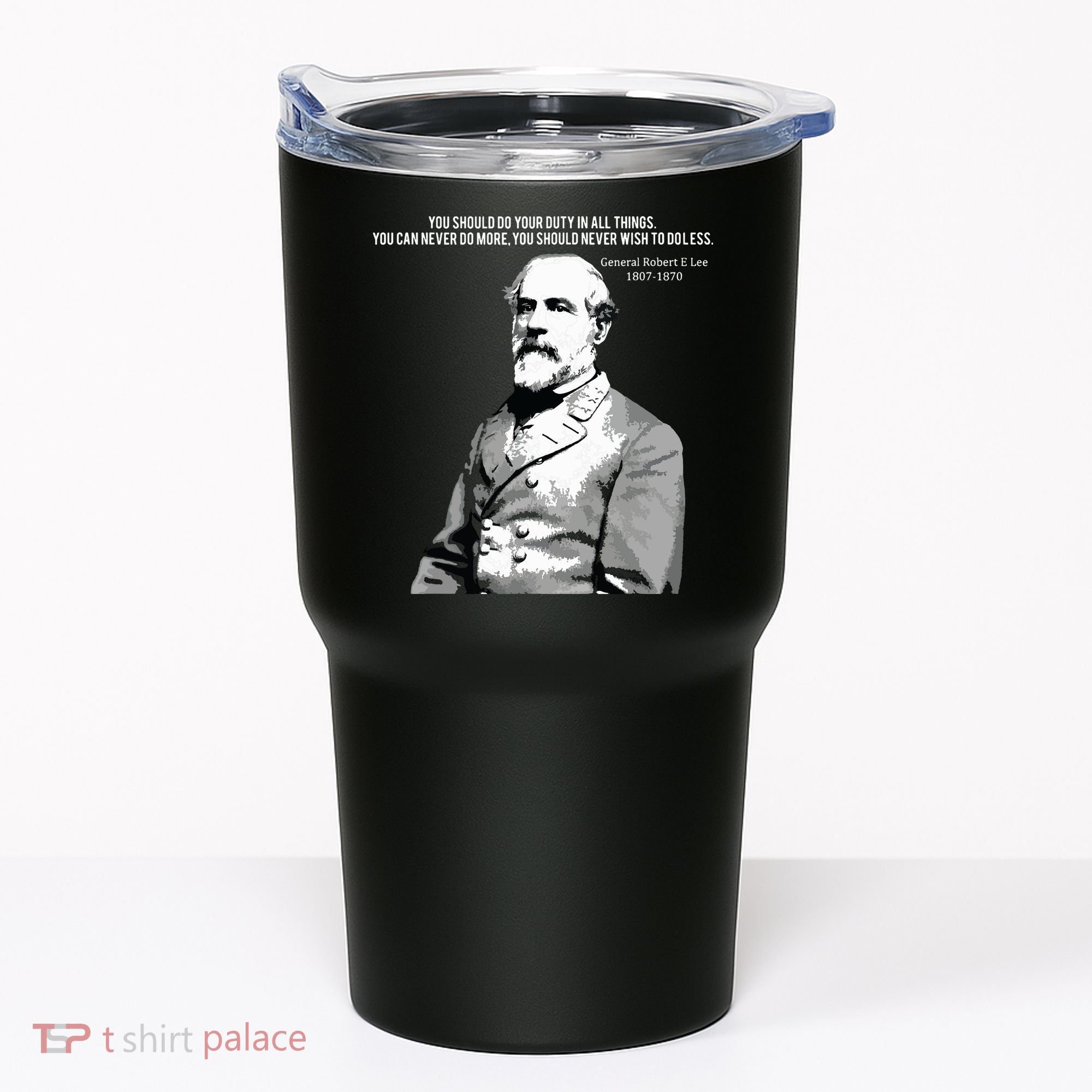 General Robert E Lee Quote Tumbler