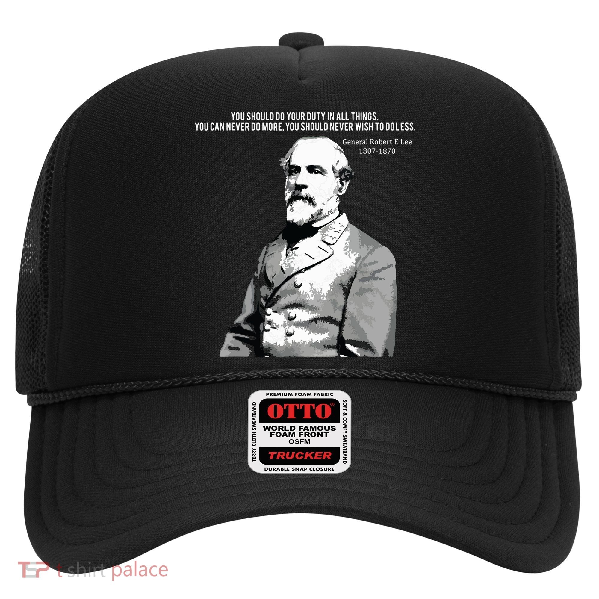 General Robert E Lee Quote Hat