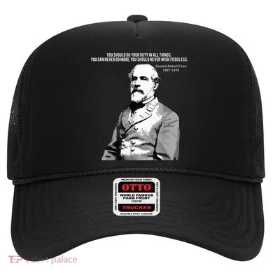 General Robert E Lee Quote Hat
