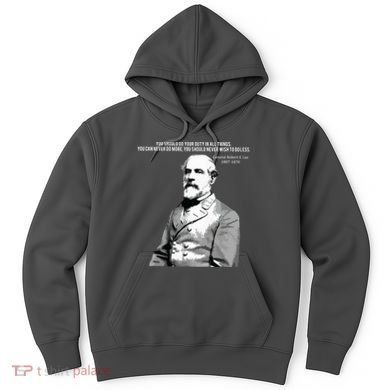 General Robert E Lee Quote Hoodie