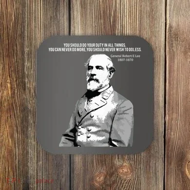 General Robert E Lee Quote Coaster