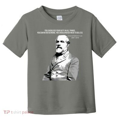General Robert E Lee Quote Toddler T-Shirt
