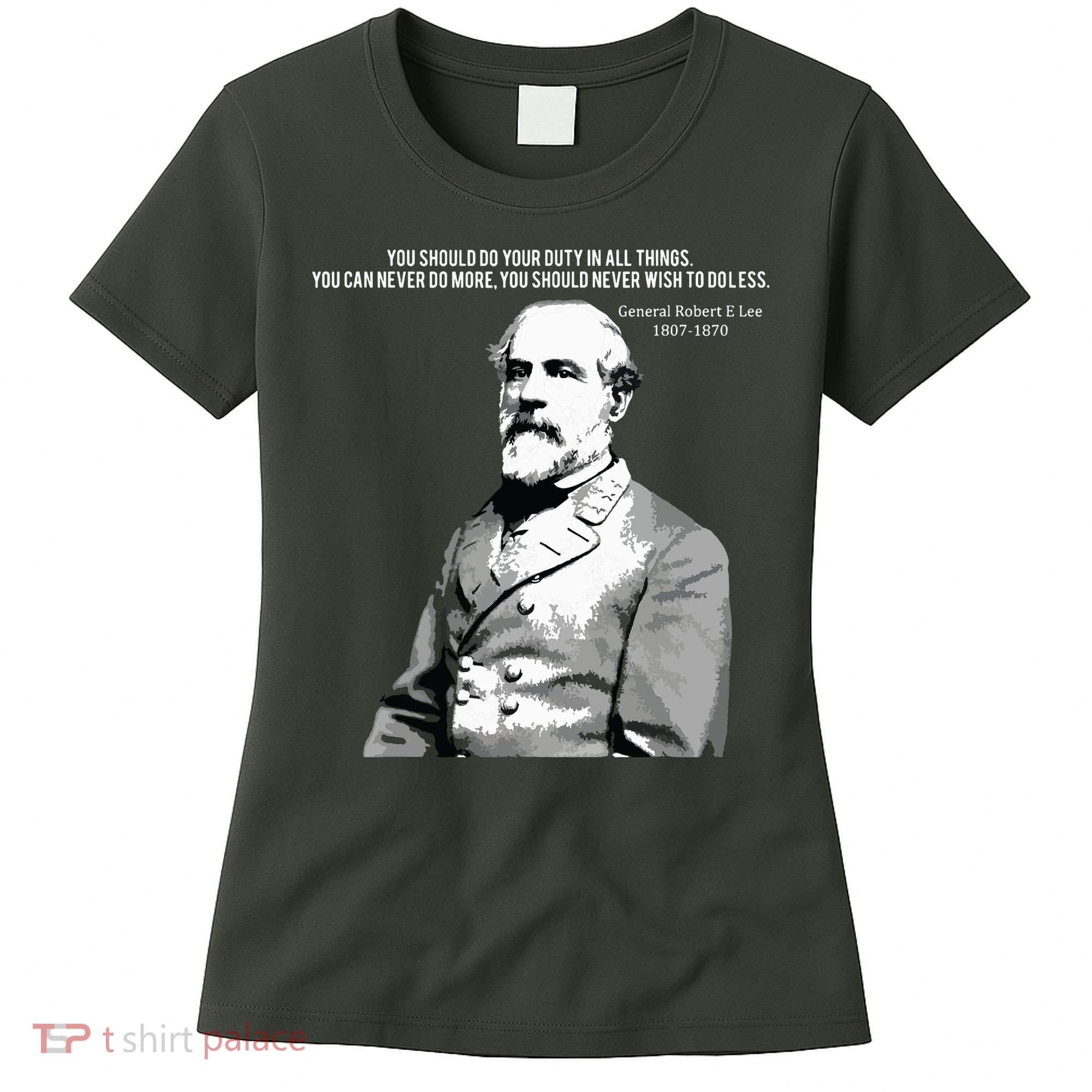 General Robert E Lee Quote Women's T-Shirt