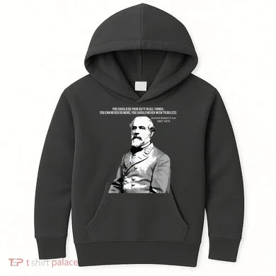 General Robert E Lee Quote Kids Hoodie