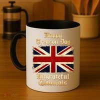 Great Britain Happy Treason Day Ungrateful Colonials Coffee Mug thumb 4