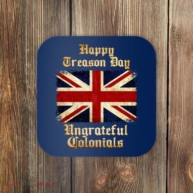 Great Britain Happy Treason Day Ungrateful Colonials Coaster