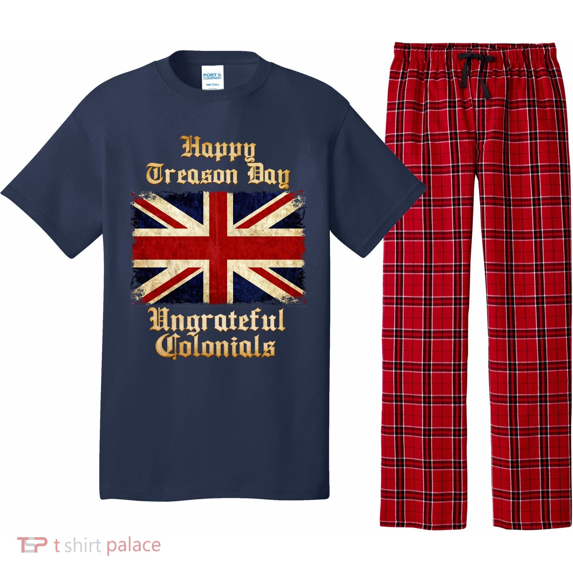 Great Britain Happy Treason Day Ungrateful Colonials Pajama Set