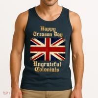 Great Britain Happy Treason Day Ungrateful Colonials Tank Top thumb 3