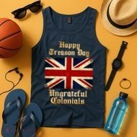 Great Britain Happy Treason Day Ungrateful Colonials Tank Top thumb 4