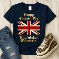 Great Britain Happy Treason Day Ungrateful Colonials Women's T-Shirt thumb 3