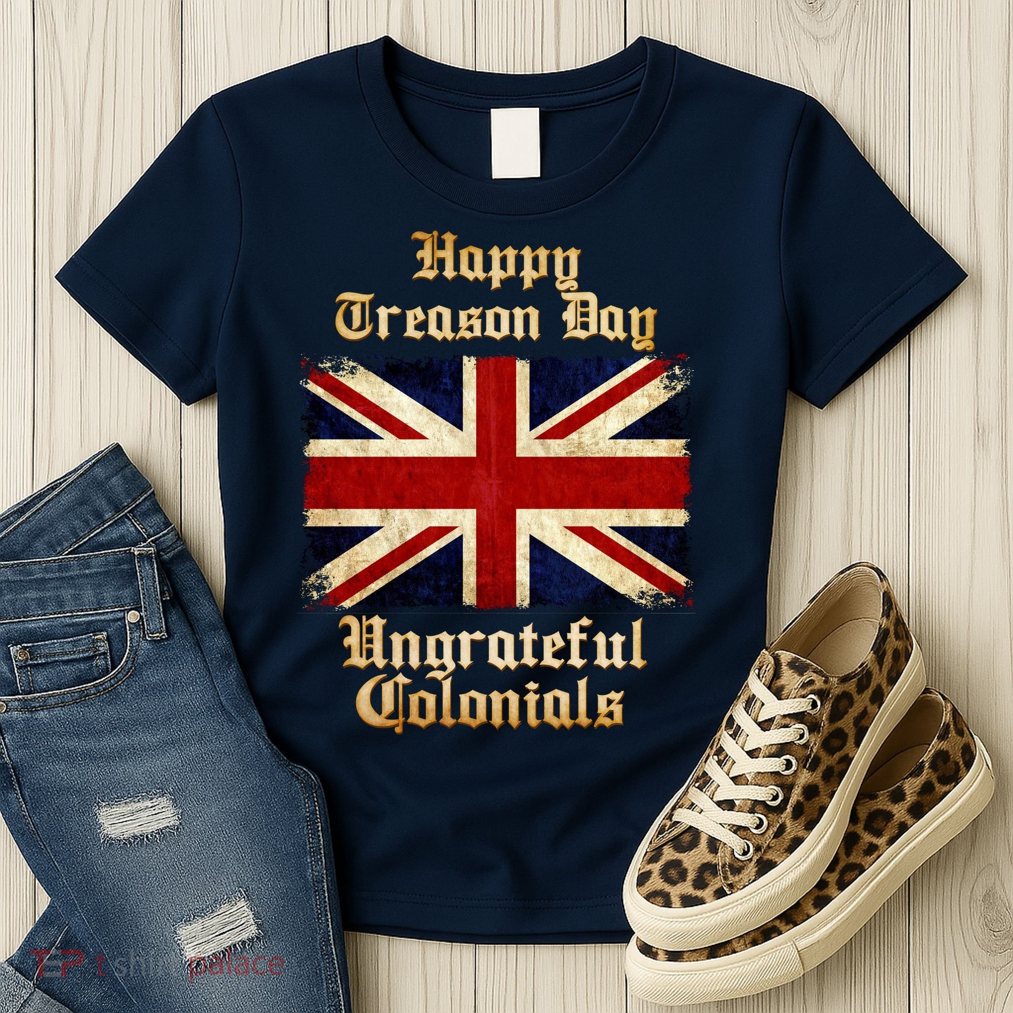 Great Britain Happy Treason Day Ungrateful Colonials Women's T-Shirt